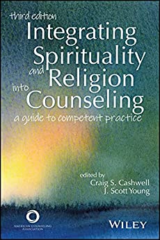 Integrating Spirituality and Religion Into Counseling: A Guide to Competent Practice (3rd Edition) - Orginal Pdf